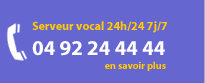 Serveur vocal 04 92 24 44 44